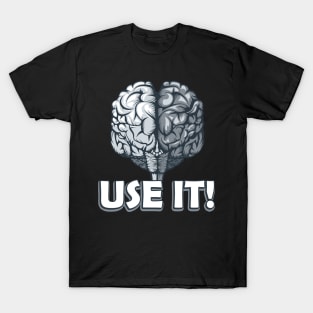 Brain Use It! Sarcasm Humor T-Shirt